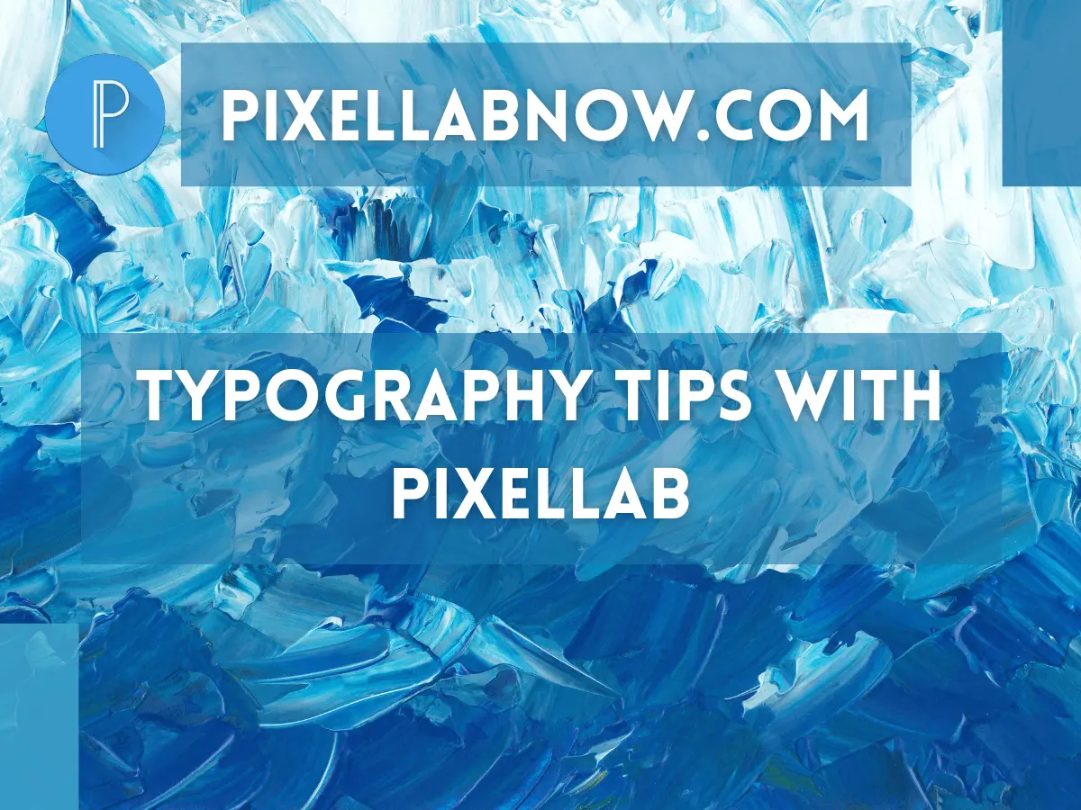 Typography Tips with PixelLab